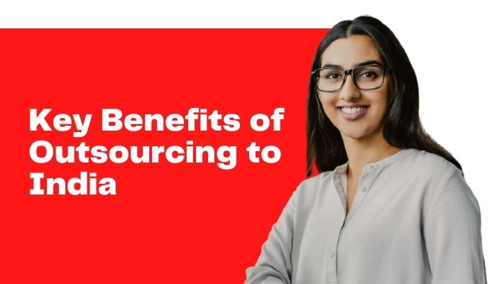 key benefits of outsourcing to india