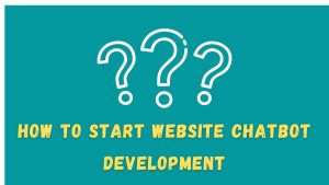 how to start website chatbots development