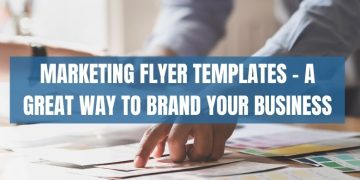 Marketing Flyer Templates - A Great Way To Brand Your Business