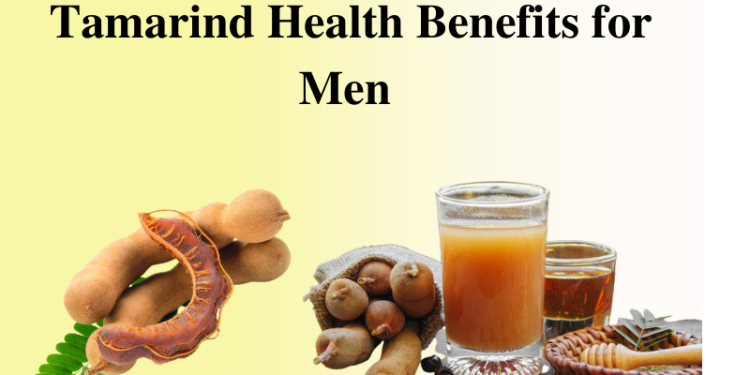 Health Benefits of Tamarind for Men