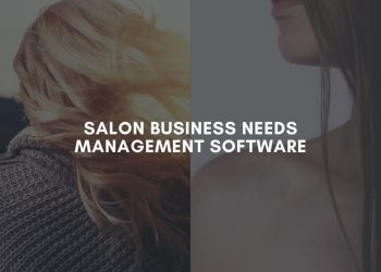 Salon Business Needs Management Software
