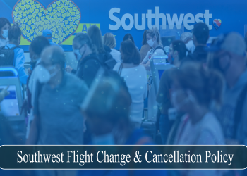 Southwest Flight Change or Cancellation Policy