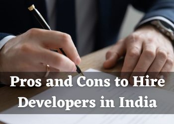 Pros and Cons to Hire Developers in India