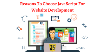 Reasons To Choose JavaScript For Website Development