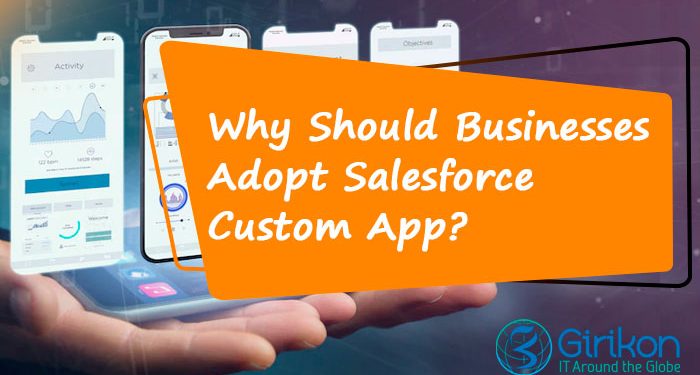 Why Should Businesses Adopt Salesforce Custom App?
