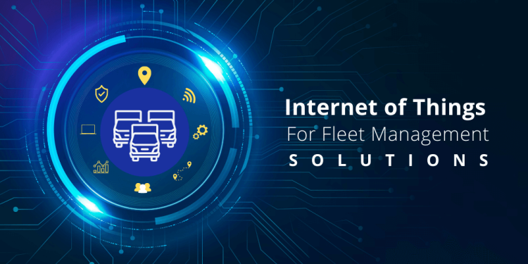 Internet of Things for Fleet Management Solutions