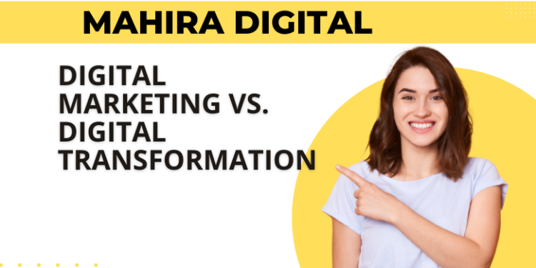 Digital Marketing vs. Digital Transformation