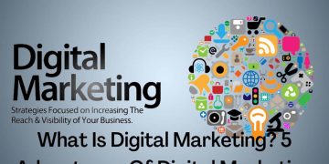 What Is Digital Marketing? 5 Advantages | Daily Marketing Facts